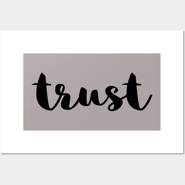 trust Wall Art by ChristinaNorth